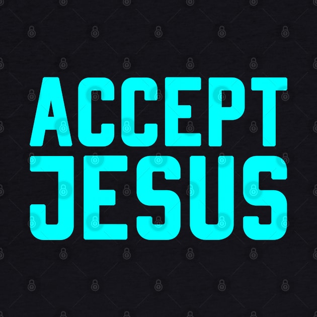 ACCEPT JESUS by Christian ever life